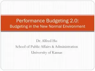 Performance Budgeting 2.0: Budgeting in the New Normal Environment