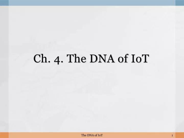 ch 4 the dna of iot