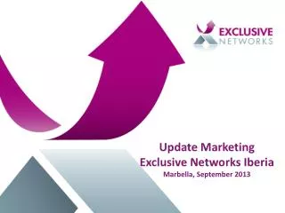 Update Marketing Exclusive Networks Iberia Marbella, September 2013