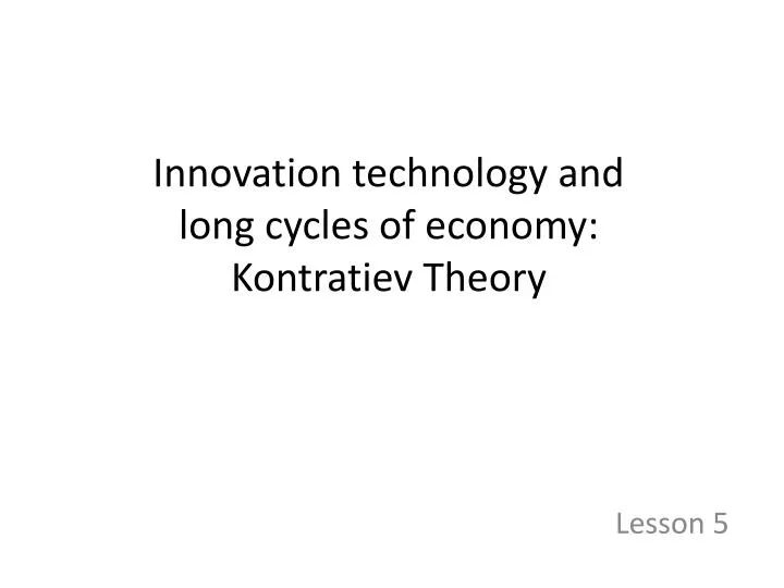 innovation technology and long cycles of economy kontratiev theory