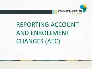 Reporting Account and enrollment changes ( aec )