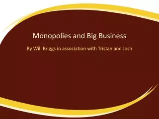 Monopolies and Big Business