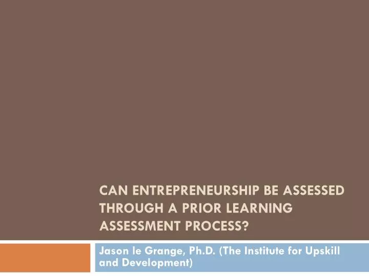 can entrepreneurship be assessed through a prior learning assessment process