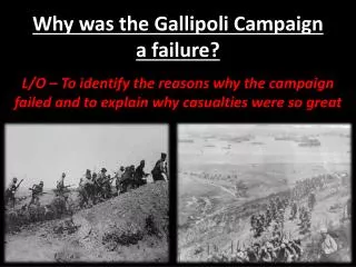 Why was the Gallipoli Campaign a failure?