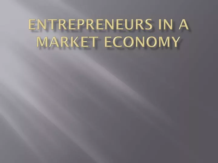 entrepreneurs in a market economy