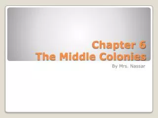 Chapter 6 The Middle Colonies