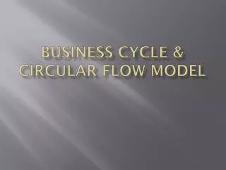 Business Cycle &amp; Circular Flow Model