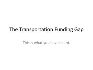 The Transportation Funding Gap