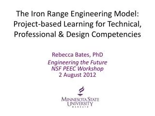 The Iron Range Engineering Model: P roject-based Learning for Technical, Professional &amp; Design Competencies