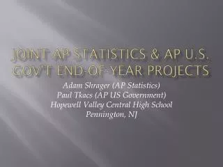 Joint AP Statistics &amp; AP U.S. Gov't end-of-year projects