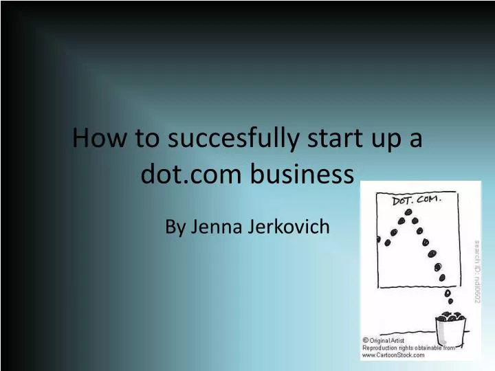 how to succesfully start up a dot com business