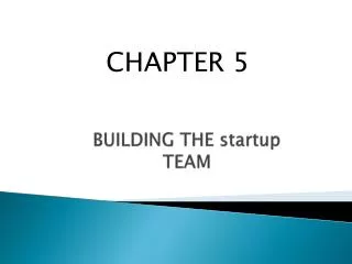 BUILDING THE startup TEAM