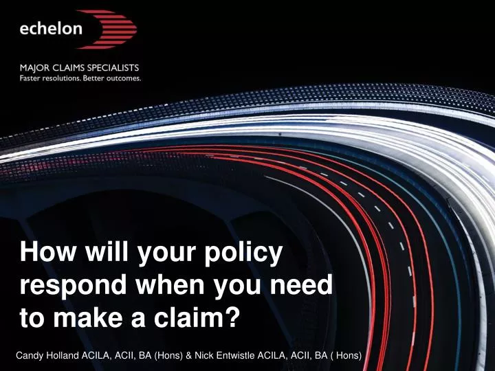 how will your policy respond when you need to make a claim