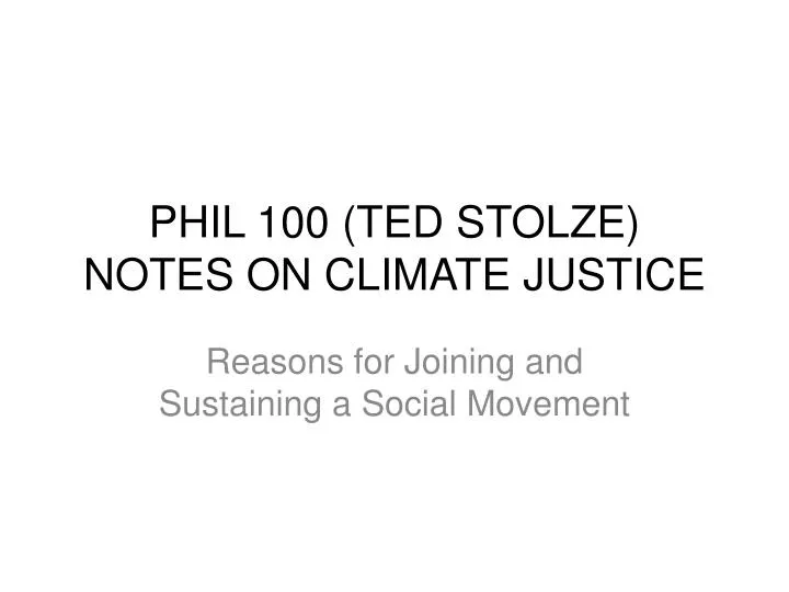 phil 100 ted stolze notes on climate justice