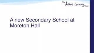 A new Secondary School at Moreton Hall