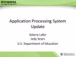 Application Processing System Update - slide 1