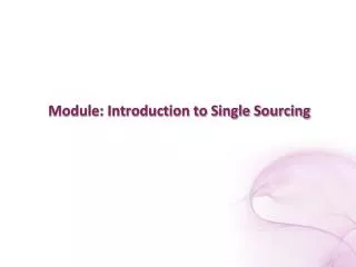 Module: Introduction to Single Sourcing