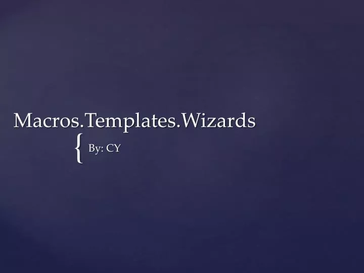 macros templates wizards