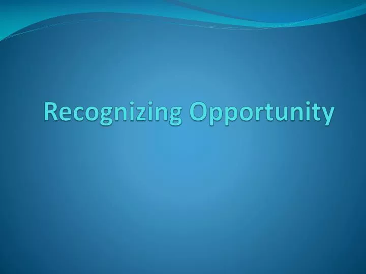 recognizing opportunity