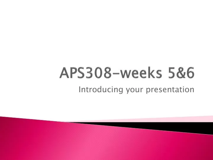 aps308 weeks 5 6