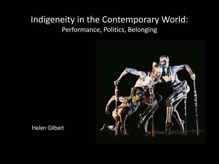 indigeneity in the contemporary world performance politics belonging