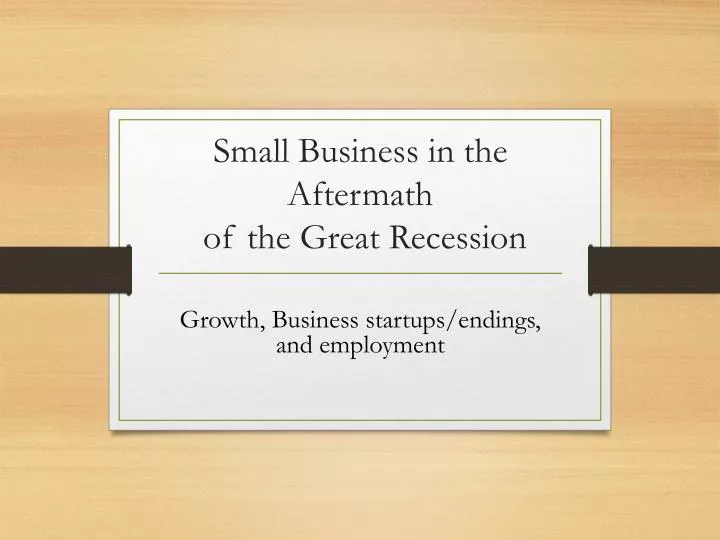 small business in the aftermath of the great recession