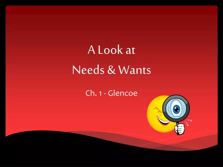 a look at needs wants