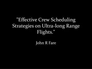 &quot;Effective Crew Scheduling Strategies on Ultra- l ong Range Flights.&quot;