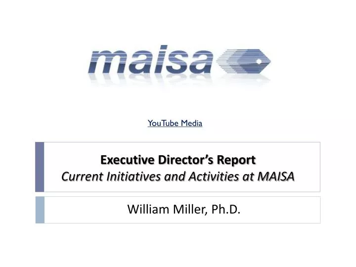 executive director s report current initiatives and activities at maisa
