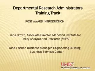 POST AWARD INTRODUCTION Linda Brown, Associate Director, Maryland Institute for Policy Analysis and Research (MIPAR)