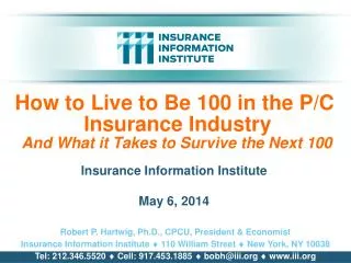 How to Live to Be 100 in the P/C Insurance Industry And What it Takes to Survive the Next 100