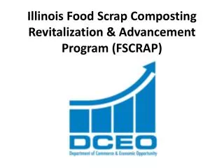 Illinois Food Scrap Composting Revitalization &amp; Advancement Program (FSCRAP)