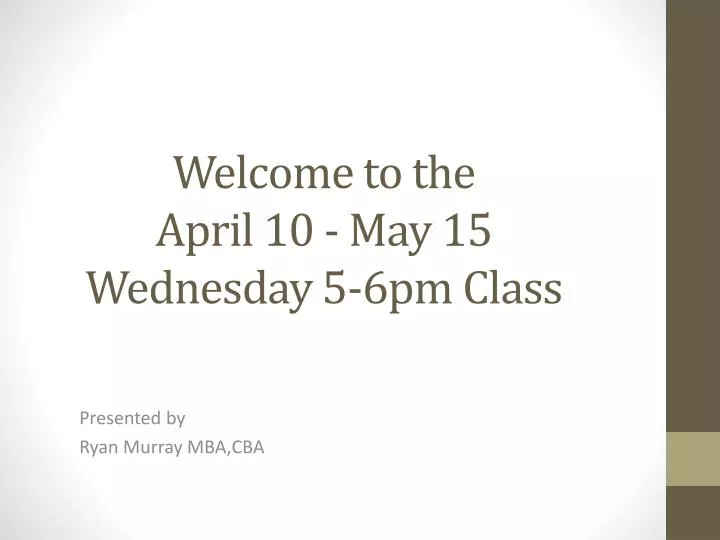 welcome to the april 10 may 15 wednesday 5 6pm class