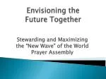 Envisioning a Bright Future: Stewarding the New Wave of Global Prayer Movements - slide 1