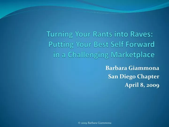turning your rants into raves putting your best self forward in a challenging marketplace