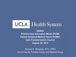 Update Primary Care Innovation Model (PCIM) Patient Centered Medical Home (PCMH) Care Transformation Council August 30,