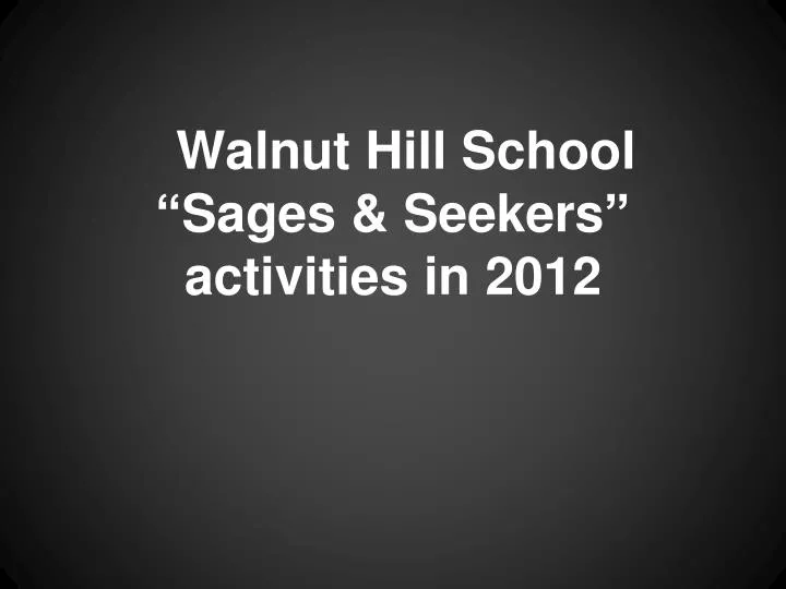 walnut hill school sages seekers activities in 2012