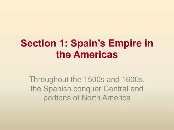 section 1 spain s empire in the americas