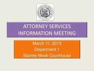 ATTORNEY SERVICES INFORMATION MEETING