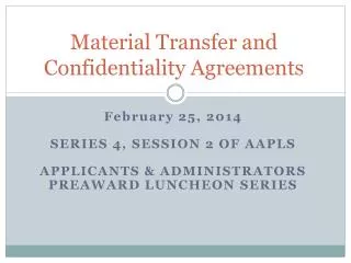 Material Transfer and Confidentiality Agreements