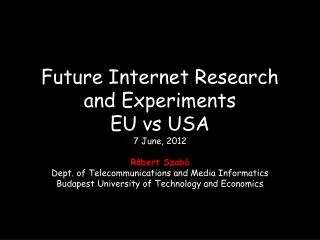 Future Internet Research and Experiments EU vs USA