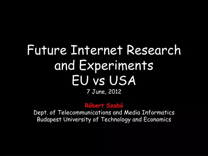 future internet research and experiments eu vs usa