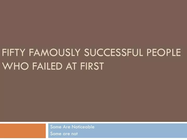 fifty famously successful people who failed at first
