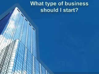 What type of business should I start?