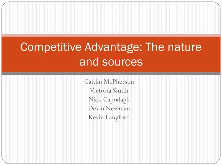 competitive advantage the nature and sources