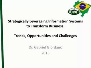 Strategically Leveraging Information Systems to Transform Business: Trends, Opportunities and Challenges
