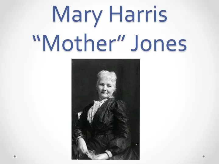 mary harris mother jones