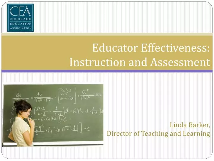 educator effectiveness instruction and assessment linda barker director of teaching and learning