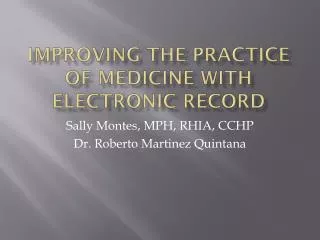 Improving the Practice of Medicine with Electronic Record