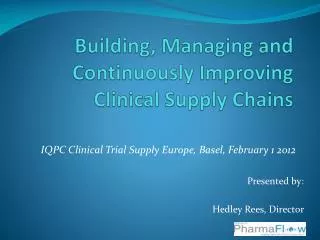 Building, Managing and Continuously Improving Clinical Supply Chains